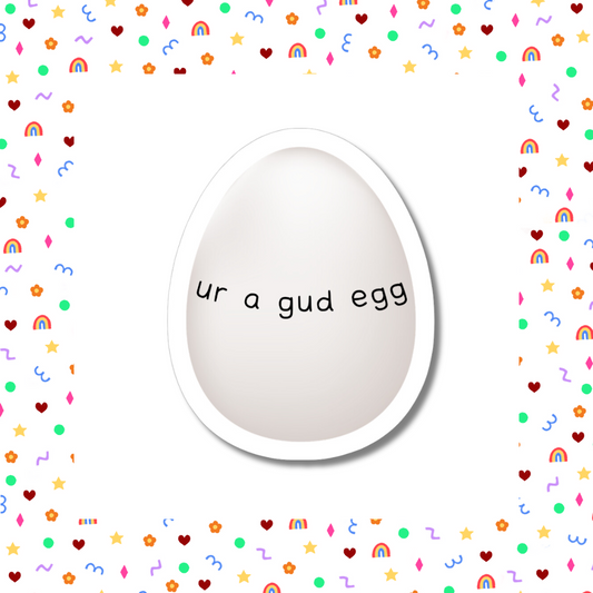 ur a gud egg - Mini Sticker