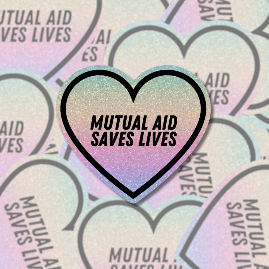 Mutual Aid Saves Lives - Sticker