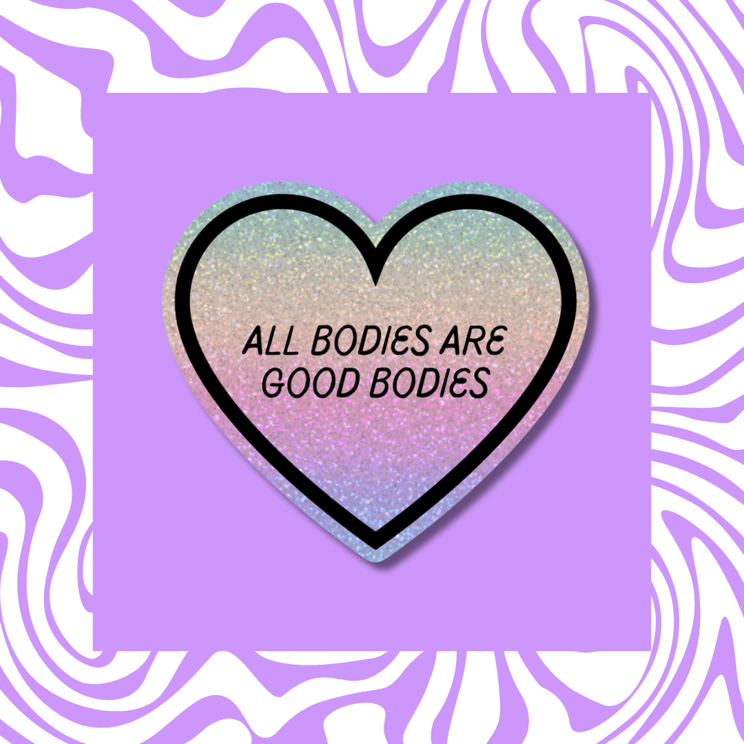 All Bodies Are Good Bodies - Sticker