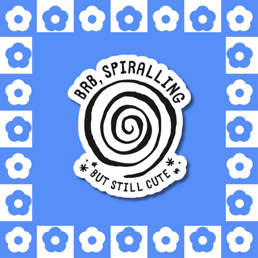brb spiralling (but still cute) – Sticker