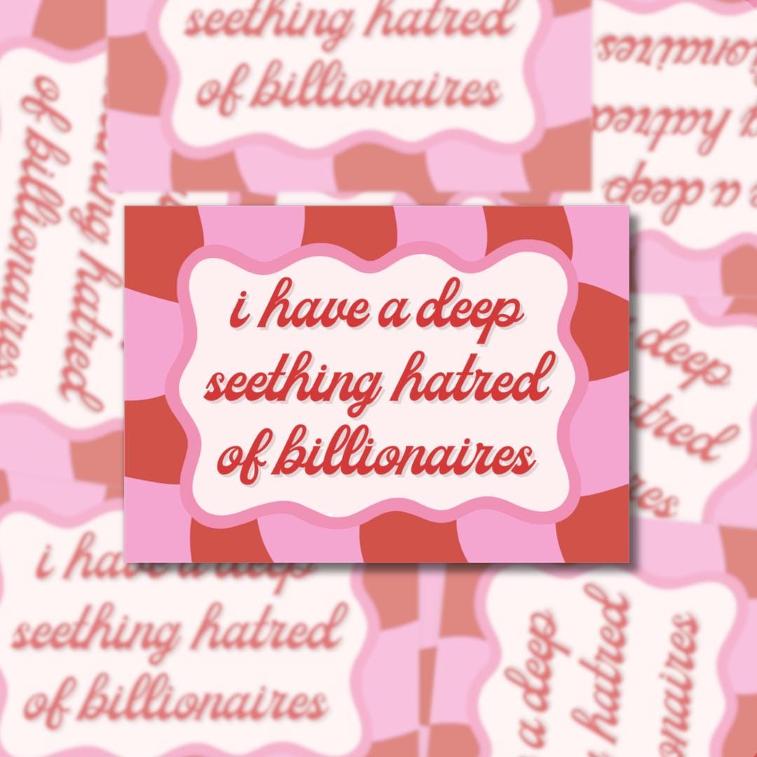 Billionaire Hatred Sticker - Anti-Capitalist, Political Meme, Activist Laptop Decal