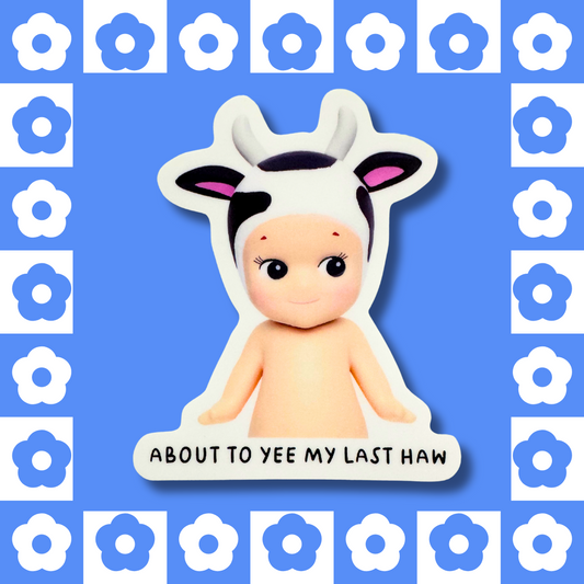 Yee My Last Haw - Sticker