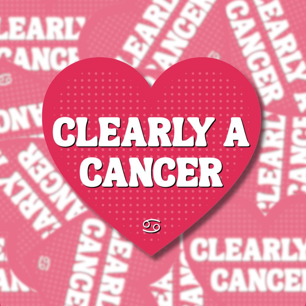 Clearly a Cancer Sticker- Zodiac Horoscope Astrology Water Sign Decal