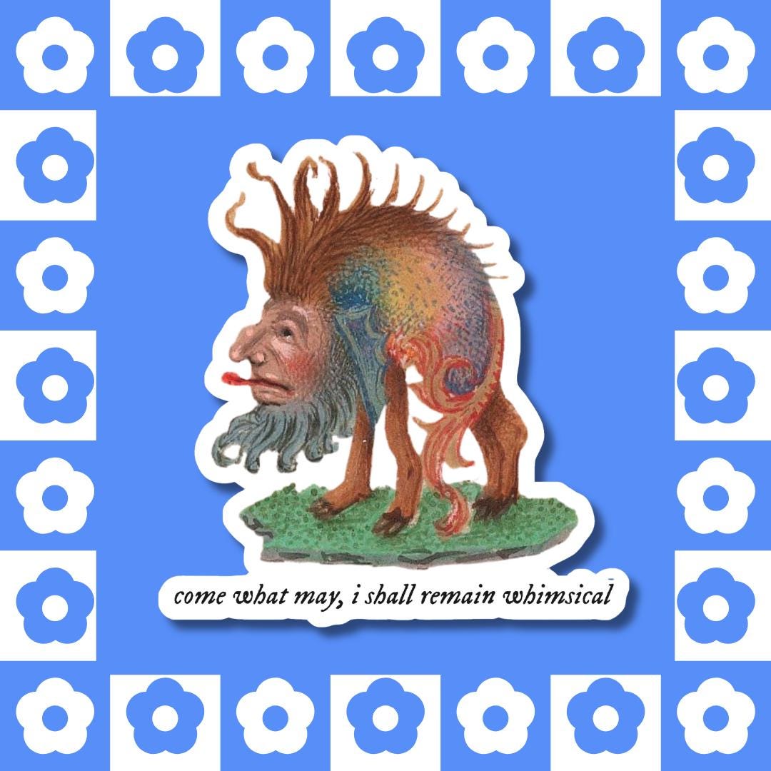 Come What May, I Shall Remain Whimsical - Vinyl Sticker, Medieval Manuscript Creature