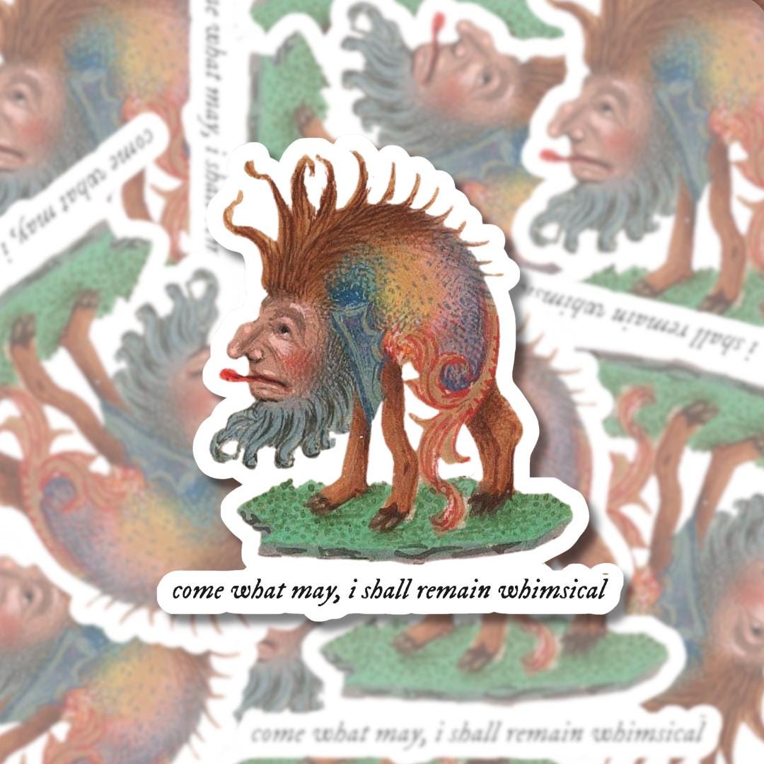 Come What May, I Shall Remain Whimsical - Vinyl Sticker, Medieval Manuscript Creature