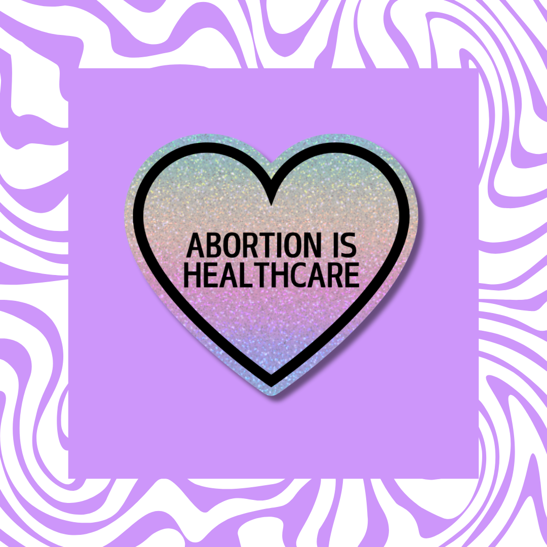 Abortion is Healthcare - Sticker