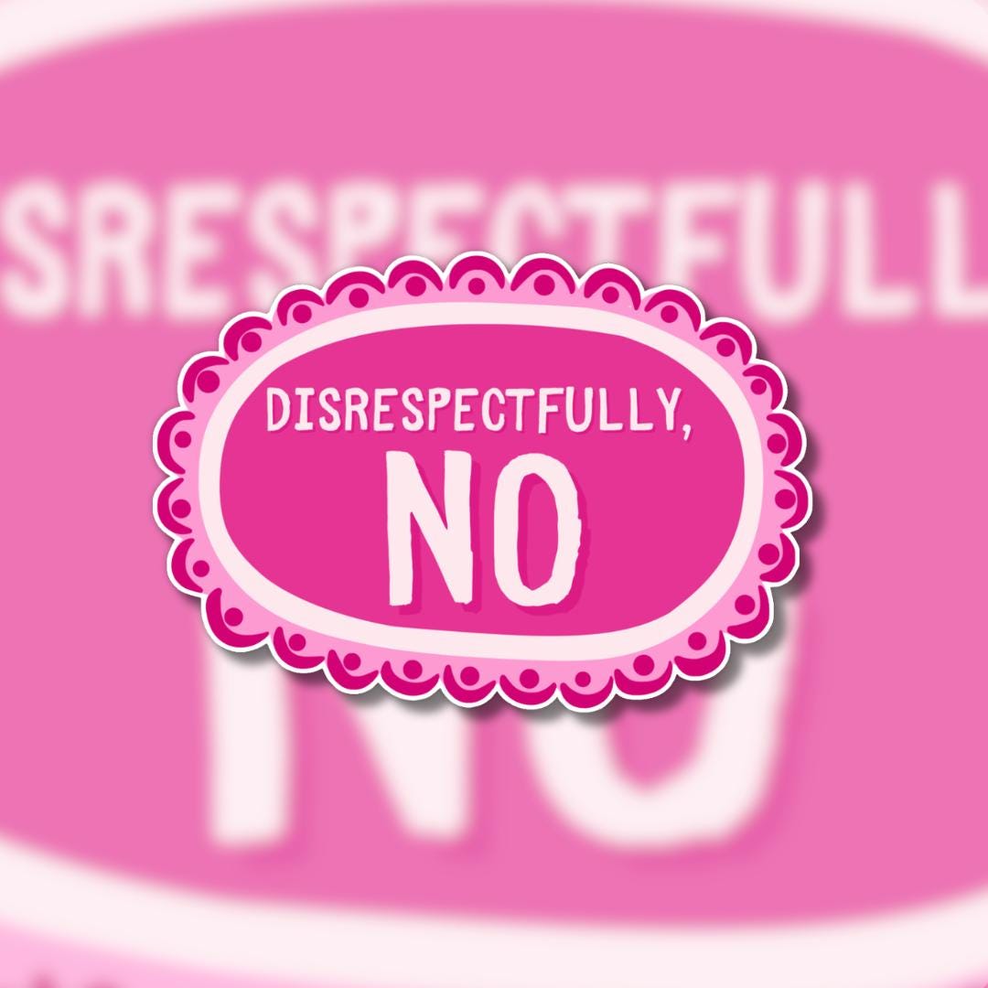 Disrespectfully No Vinyl Sticker - Sassy Pink Vinyl Laptop Decal, Relatable Feminist Humour