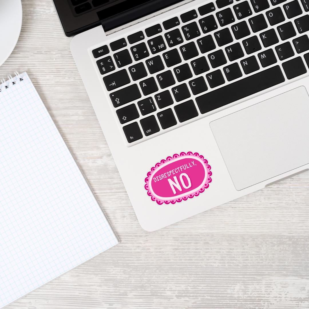 Disrespectfully No Vinyl Sticker - Sassy Pink Vinyl Laptop Decal, Relatable Feminist Humour