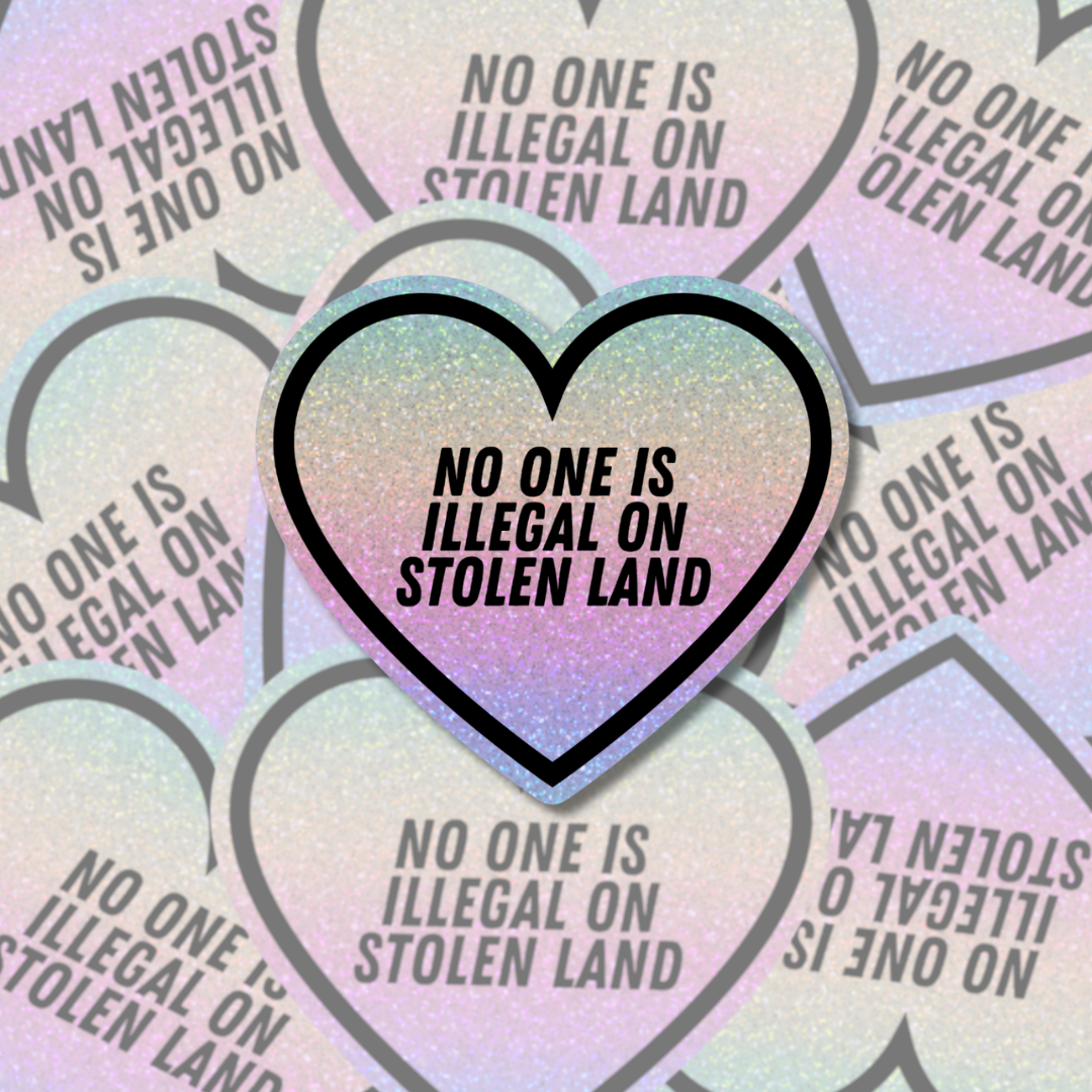 No One Is Illegal On Stolen Land - Sticker