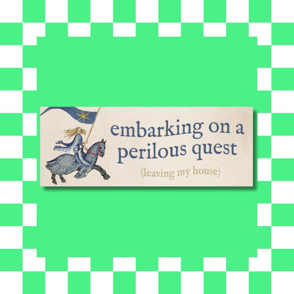 Embarking on a Perilous Quest - Bumper Sticker – Baddie Sticker Studio