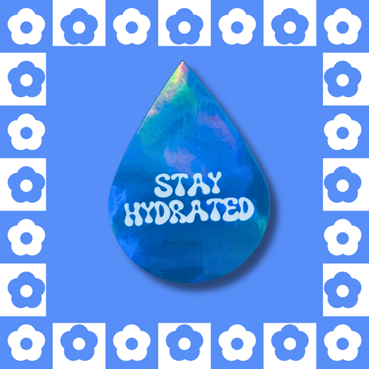 Stay Hydrated - Sticker