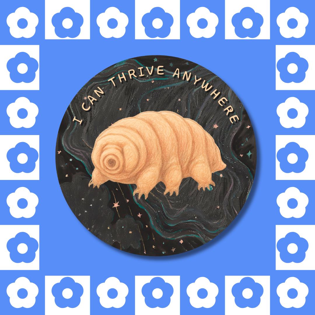 I Can Thrive Anywhere Tardigrade Vinyl Sticker - Science Galaxy, Water Bear Space Decal