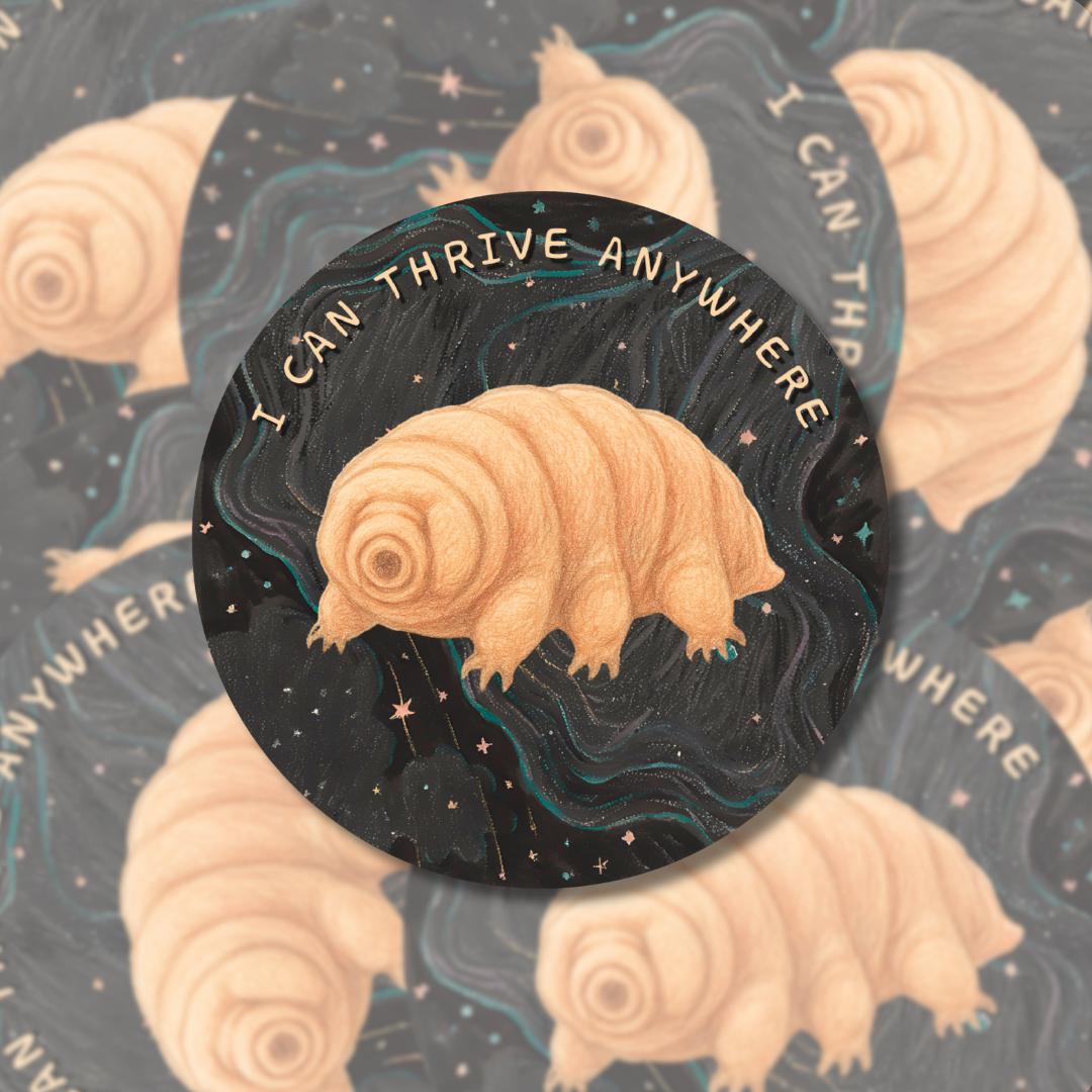 I Can Thrive Anywhere Tardigrade Vinyl Sticker - Science Galaxy, Water Bear Space Decal
