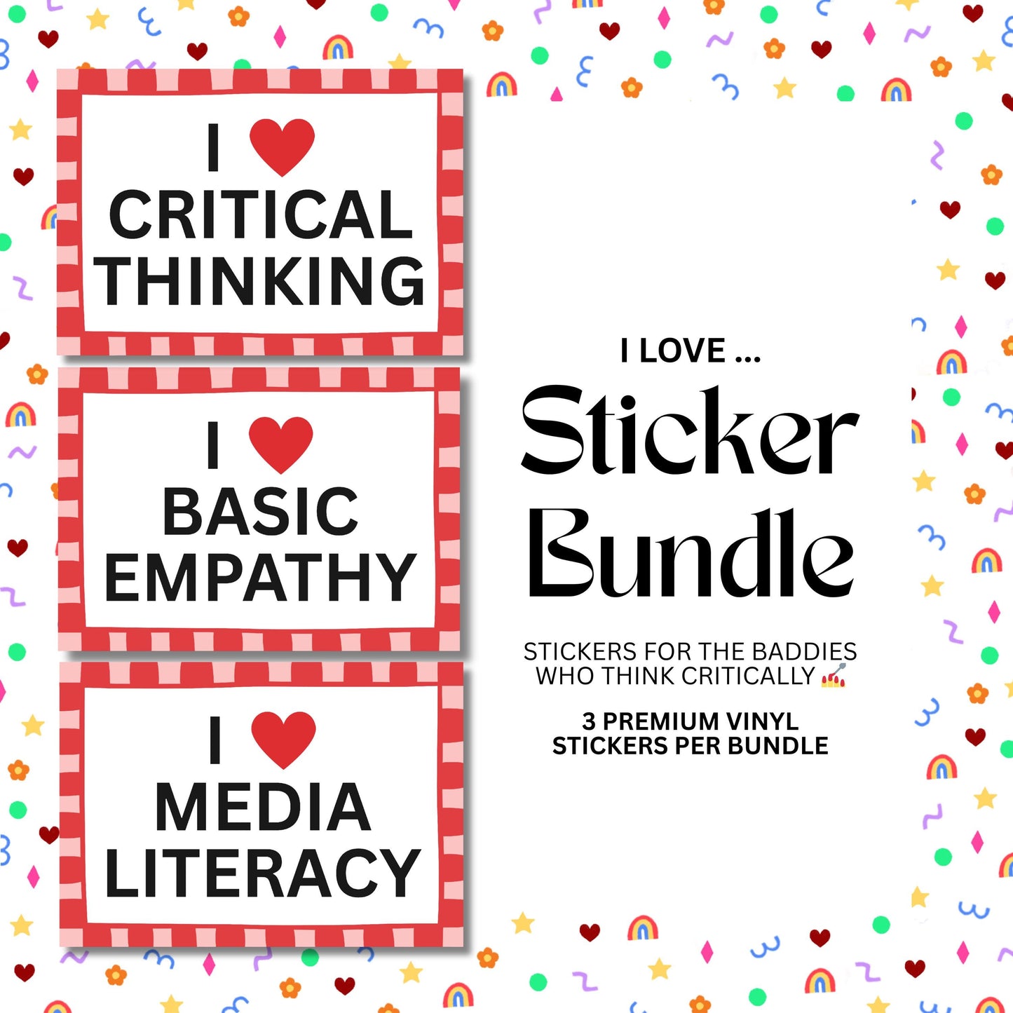 I Love Critical Thinking, Empathy, Media Literacy Stickers – 3 Pack Vinyl Bundle