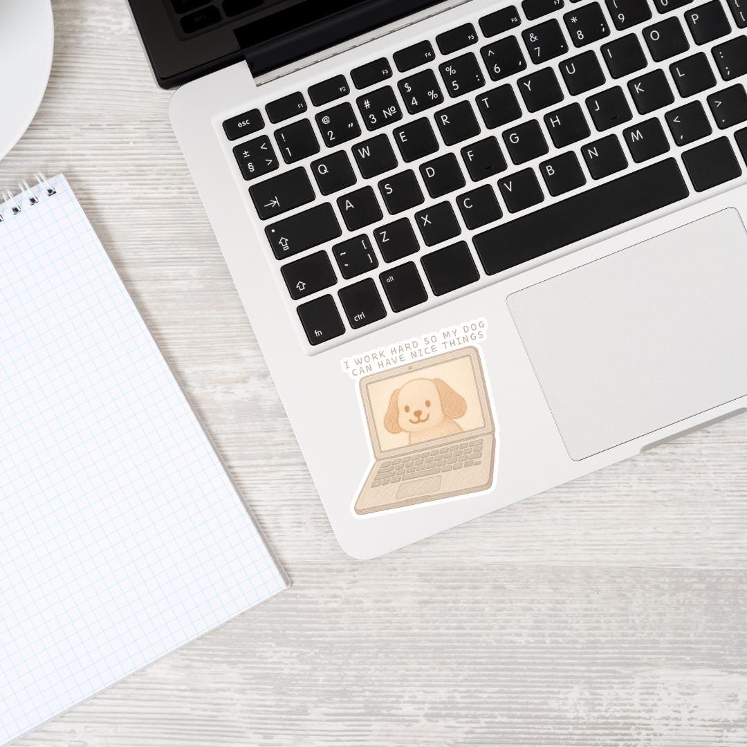 I Work Hard So My Dog Can Have Nice Things - dog sticker, pet parent