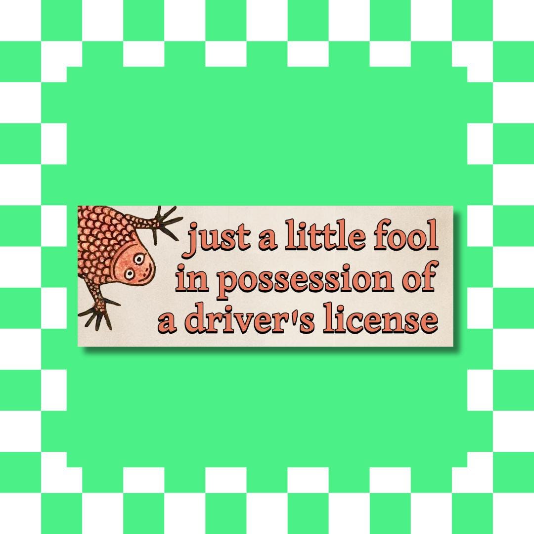 Just a Little Fool Bumper Sticker – Medieval Manuscript Car Decal