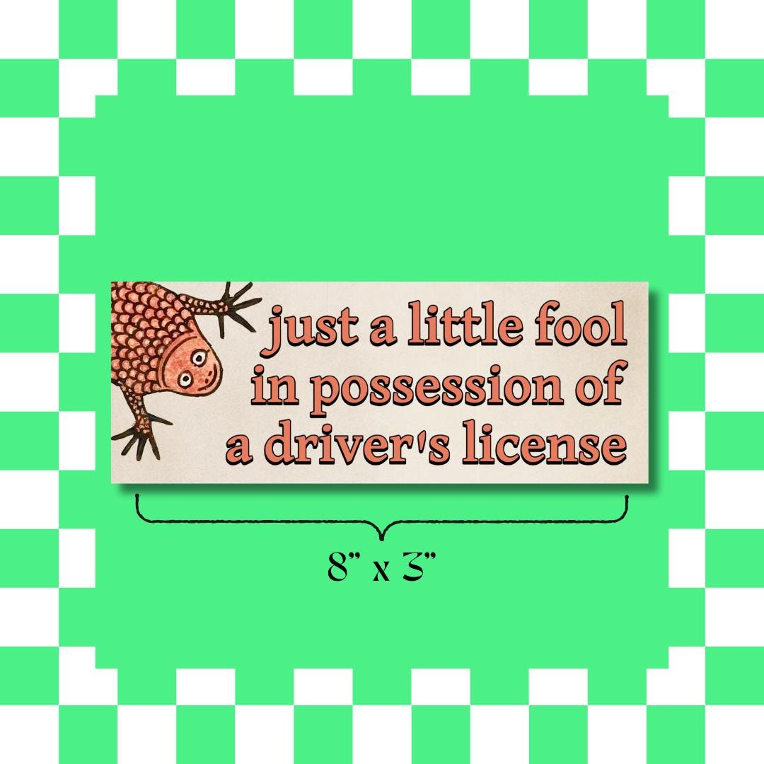 Just a Little Fool Bumper Sticker – Medieval Manuscript Car Decal