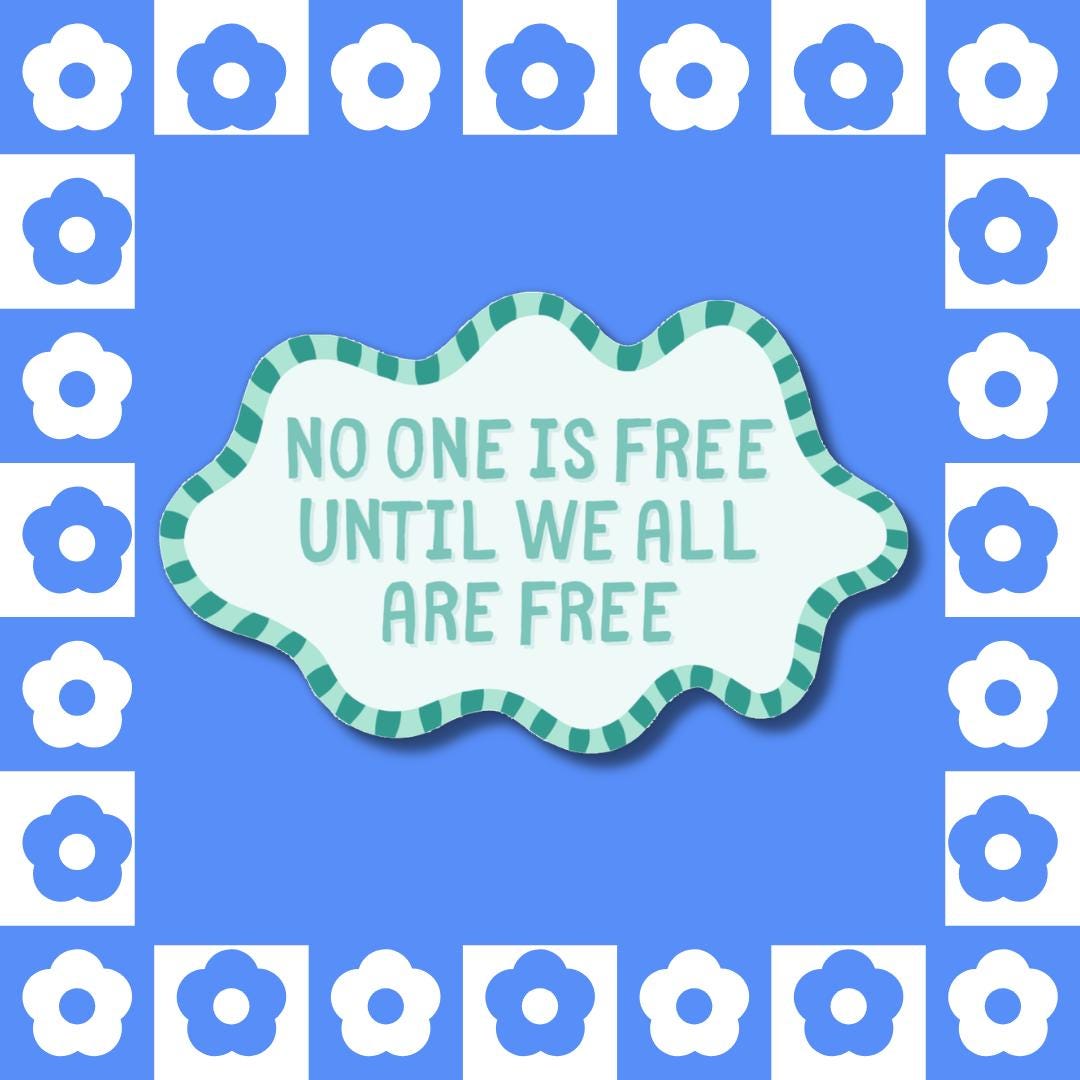 No One Is Free Sticker - Collective Liberation, Social Justice Vinyl Laptop Decal