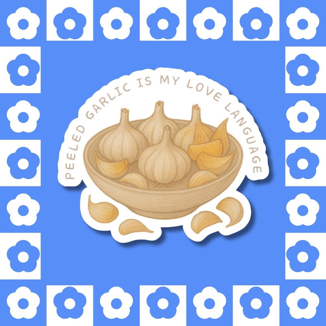 Peeled Garlic is my Love Language - Vinyl Sticker, Cozy Kitchen, Foodie Decal