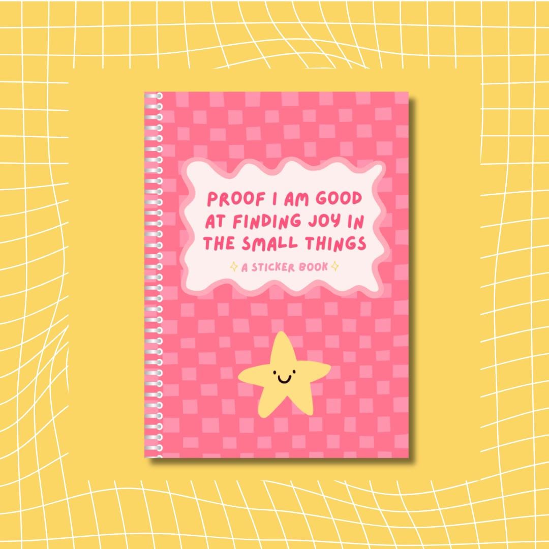 Proof I Am Good at Finding Joy in the Small Things – A6 Resusable Sticker Book