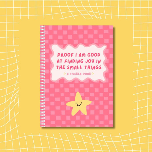 Proof I Am Good at Finding Joy in the Small Things – A6 Resusable Sticker Book
