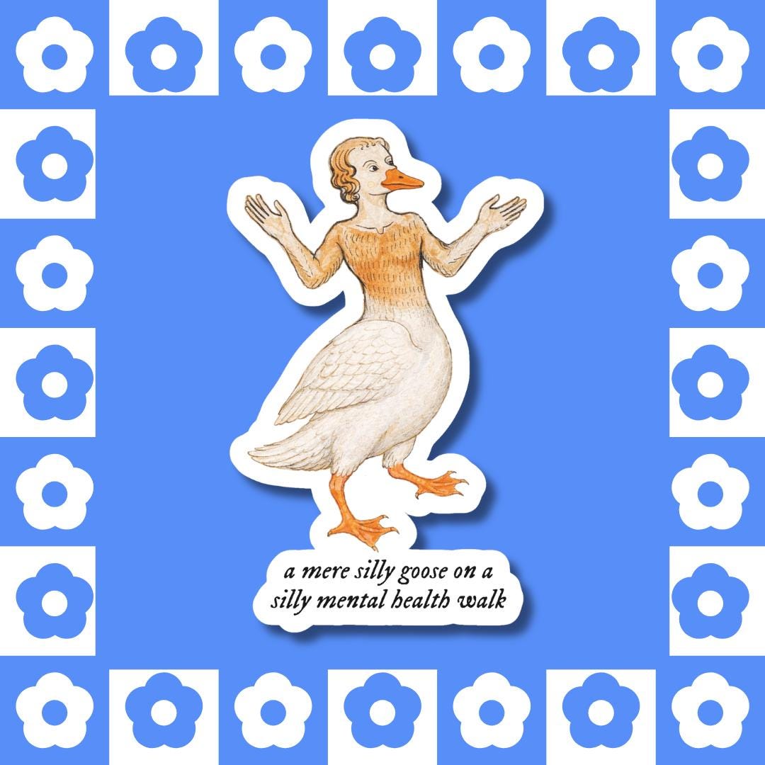 Silly Goose Mental Health Walk - Vinyl Sticker, Medieval Self Care, Geese