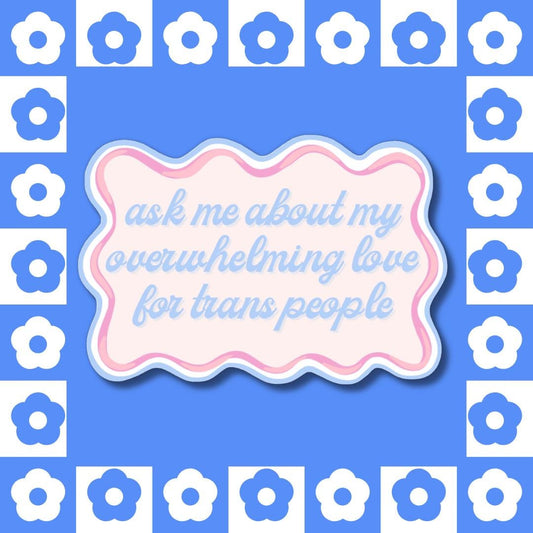 Trans Love Sticker - Queer Pride, LGBTQ Solidarity, Transgender Ally Vinyl Laptop Decal