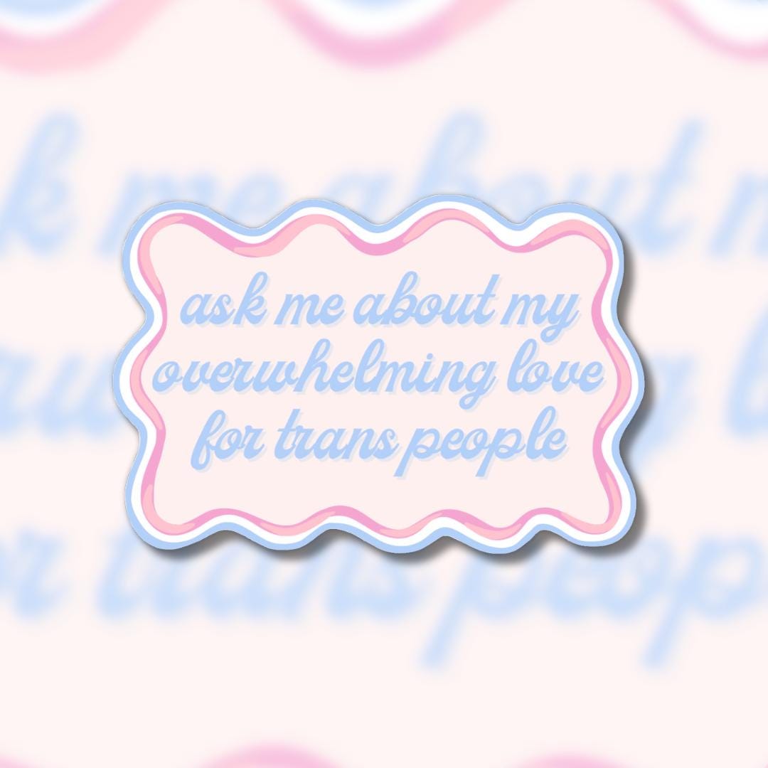 Trans Love Sticker - Queer Pride, LGBTQ Solidarity, Transgender Ally Vinyl Laptop Decal