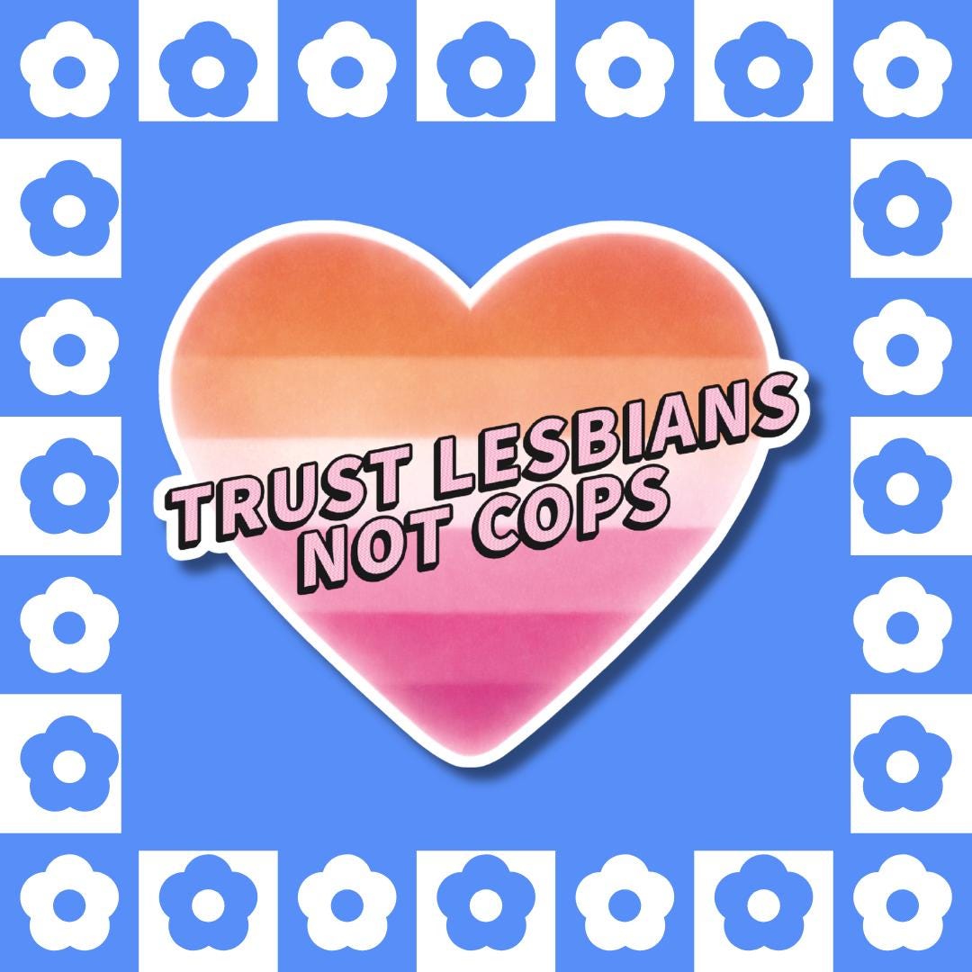 Trust Lesbians, Not Cops Sticker – Lesbian Flag Heart Vinyl Decal, ACAB, Abolitionist
