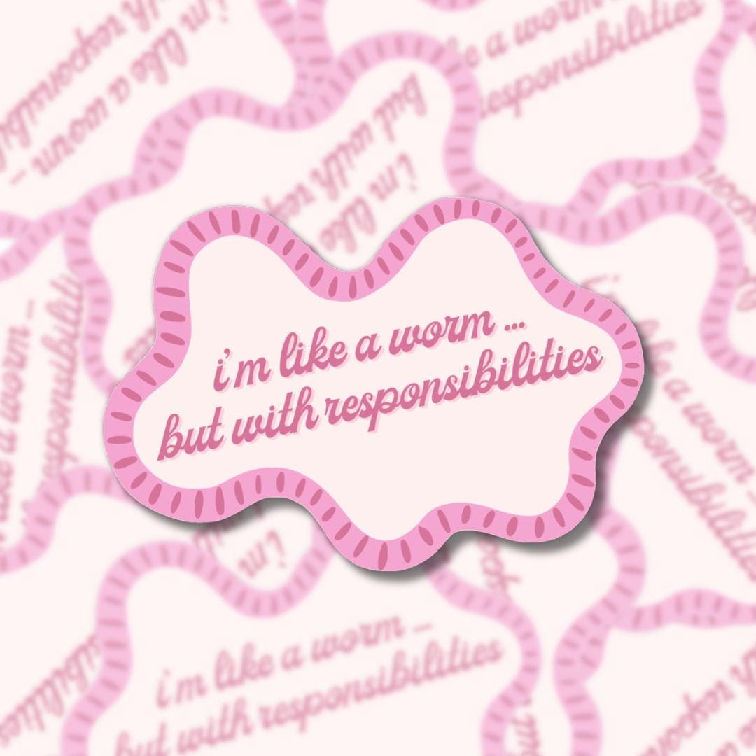 Worm With Responsibilities Sticker - Wildlife Insect Relatable Meme Vinyl Laptop Decal
