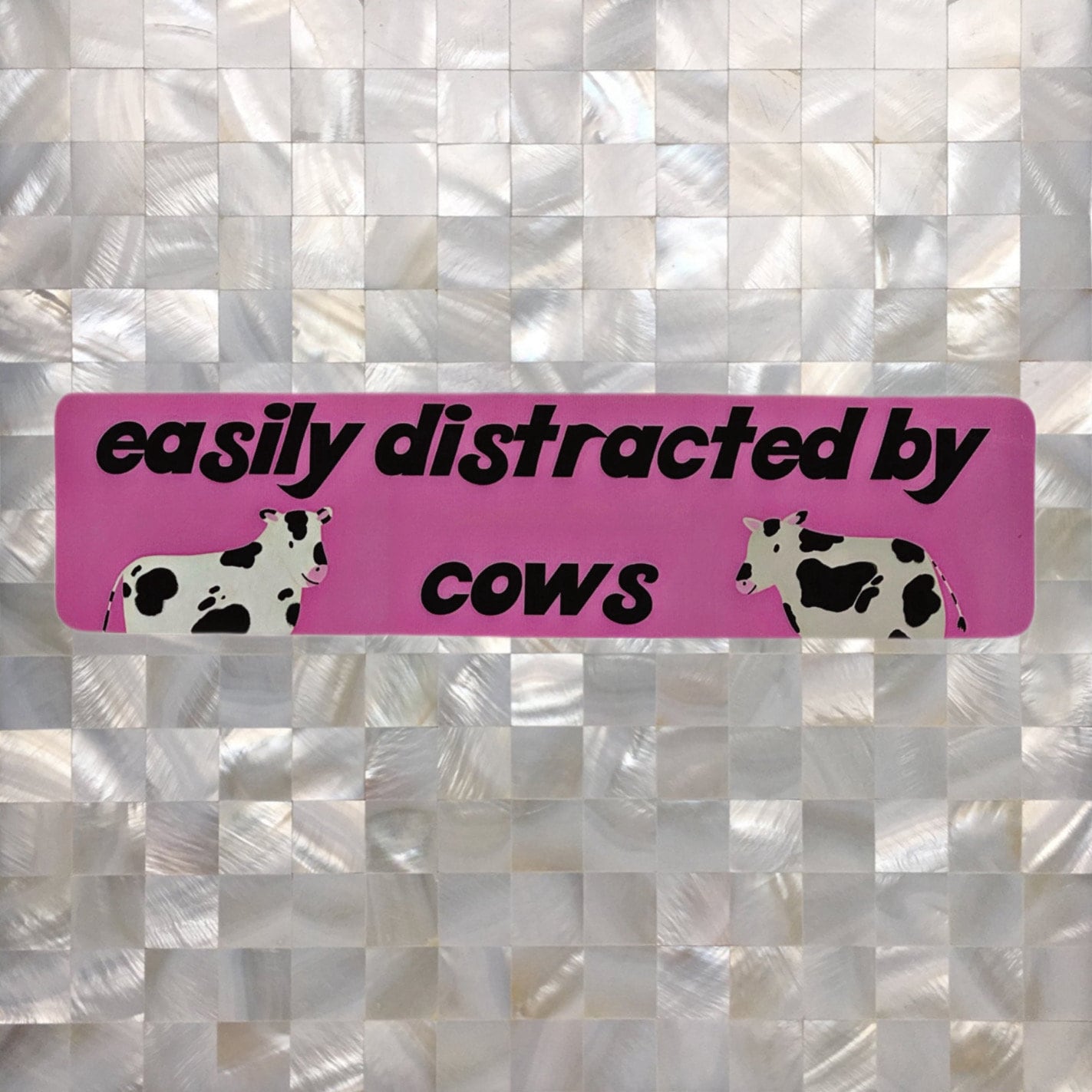 Easily Distracted By Cows - Bumper Sticker