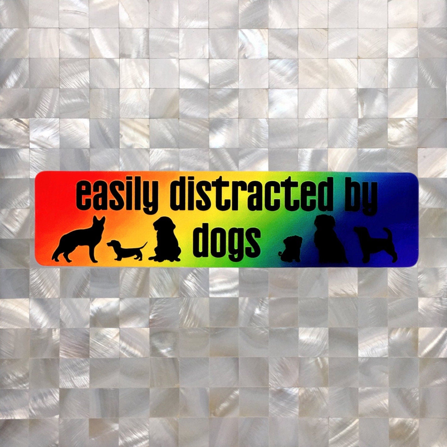 Easily Distracted By Dogs - Bumper Sticker