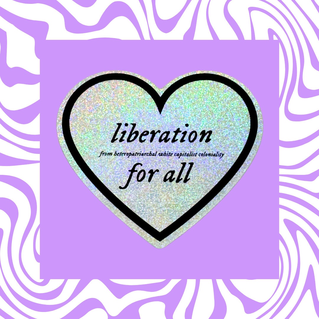 Liberation for All - Holographic, Glitter, Heart, Vinyl Sticker, Laptop Decal, Waterbottle, Social Justice, Anti-Racist, Decolonial