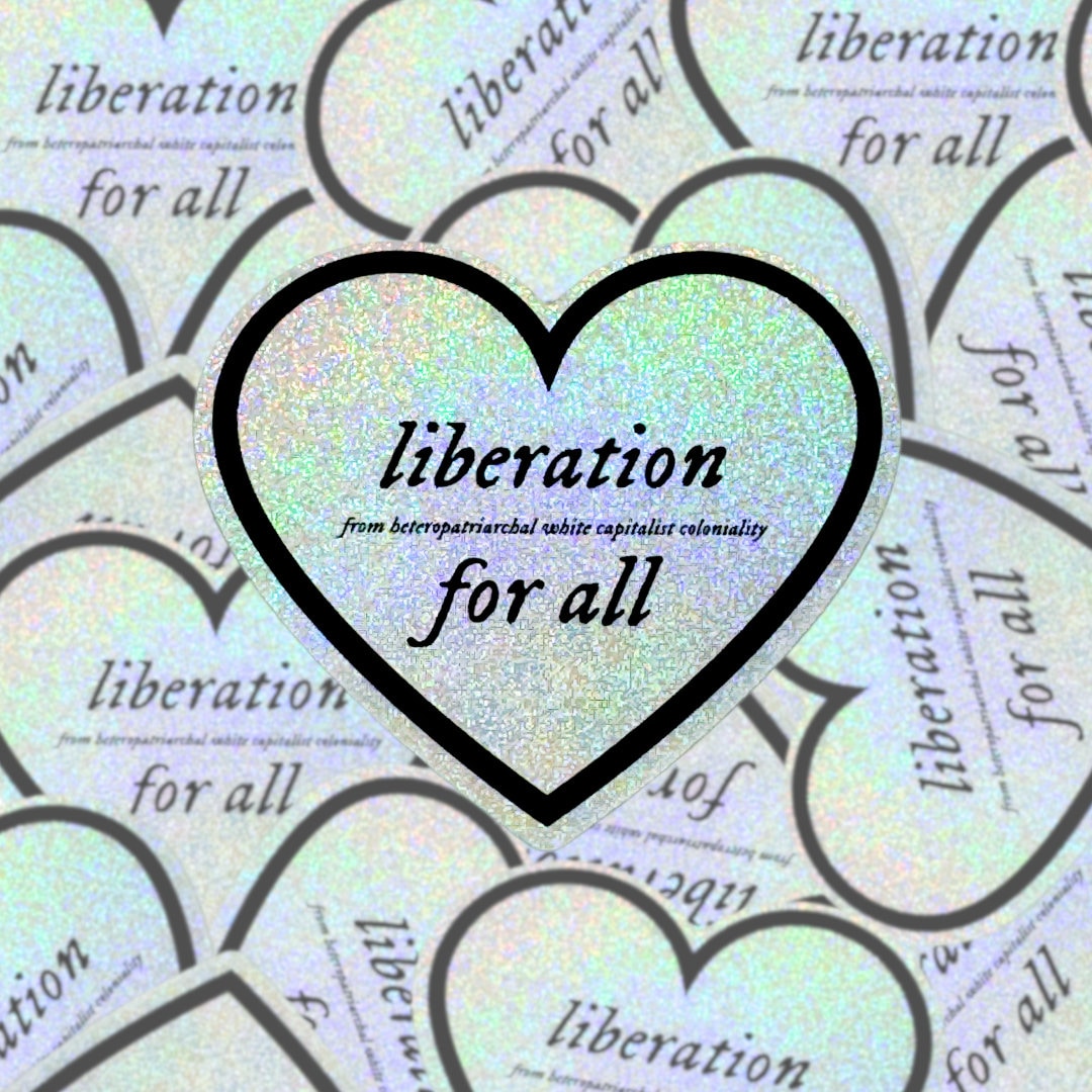 Liberation for All - Holographic, Glitter, Heart, Vinyl Sticker, Laptop Decal, Waterbottle, Social Justice, Anti-Racist, Decolonial